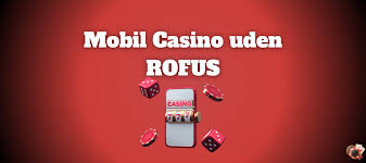 Rofus Casino En Guide til Det Bedste Online Spil