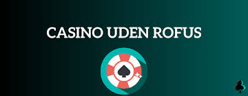 Online Casino Uden Om Rufus Oplev Alternativerne
