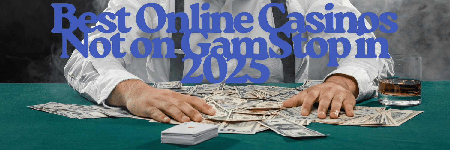 Exploring Casinos Not on Gamstop A Comprehensive Guide 1708111879