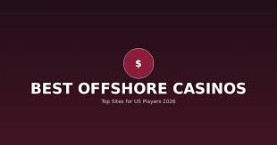Exploring the Best Offshore Casinos for UK Players
